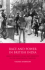 Race and Power in British India : Anglo-Indians, Class and Identity in the Nineteenth Century - Book