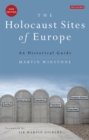 The Holocaust Sites of Europe : An Historical Guide - Book