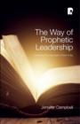 The Way of Prophetic Leadership : Retrieving Word & Spirit in Vision Today - eBook