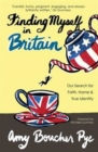 Finding Myself in Britain : Our Search for Faith, Home & True Identity - Book