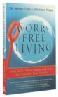 Worry-Free Living : Finding Relief from Anxiety and Stress for you and your Family - Book