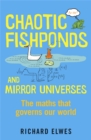 Chaotic Fishponds and Mirror Universes : The Strange Maths Behind the Modern World - Book