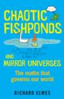 Chaotic Fishponds and Mirror Universes : The Strange Maths Behind the Modern World - eBook