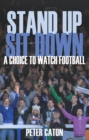 Stand Up Sit Down : A Choice to Watch Football - Book