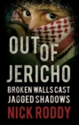 Out of Jericho : Broken walls cast jagged shadows - Book
