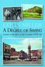 A Degree of Swing : Lessons in the Facts of Life; Leicester 1958-64 - Book