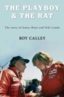 The Playboy and the Rat - the Life Stories of James Hunt and Niki Lauda - Book