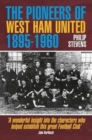 The Pioneers of West Ham United 1895-1960 - Book