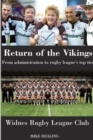 Return of the Vikings - from Administration to Rugby League's Top Tier.  Widnes Rugby League Club - Book