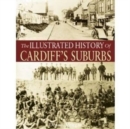 The Illustrated History of Cardiff Suburbs - Book