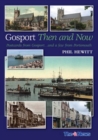 Gosport: Then and Now : Postcards from Gosport: ... and a Few from Portsmouth - Book