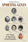Sporting Genes : 100 Years of Sporting Achievements - Book