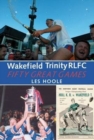 Wakefield Trinity: 50 Great Games - Book