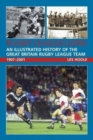 Rugby League Lions: An Illustrated History of the Great Britain Rugby League Team - Book