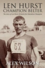 The Len Hurst : The First Great Marathon runner - Book