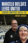 Marcelo Bielsa's Leeds United : Leeds United 2018-19 - Book