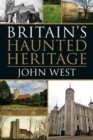 Britain's Haunted Heritage - Book