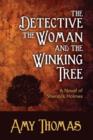 The Detective, The Woman and the Winking Tree : A Novel of Sherlock Holmes - eBook