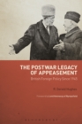 The Postwar Legacy of Appeasement : British Foreign Policy Since 1945 - eBook
