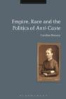 Empire, Race and the Politics of Anti-Caste - eBook