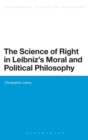 The Science of Right in Leibniz's Moral and Political Philosophy - Book