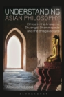 Understanding Asian Philosophy : Ethics in the Analects, Zhuangzi, Dhammapada and the Bhagavad Gita - eBook