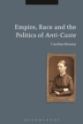 Empire, Race and the Politics of Anti-Caste - eBook