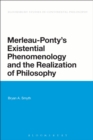 Merleau-Ponty's Existential Phenomenology and the Realization of Philosophy - eBook