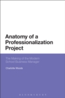 Anatomy of a Professionalization Project : The Making of the Modern School Business Manager - eBook