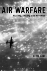 Air Warfare : History, Theory and Practice - eBook