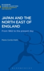 Japan and the North East of England : From 1862 to the Present Day - Book