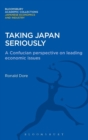 Taking Japan Seriously : A Confucian Perspective on Leading Economic Issues - Book