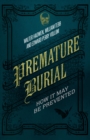 Premature Burial : How It May Be Prevented - eBook