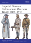 Imperial German Colonial and Overseas Troops 1885-1918 - Book