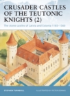 Crusader Castles of the Teutonic Knights (2) : The stone castles of Latvia and Estonia 1185 1560 - eBook