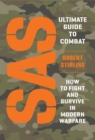 SAS Ultimate Guide to Combat : How to Fight and Survive in Modern Warfare - eBook