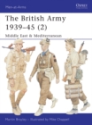 The British Army 1939–45 (2) : Middle East & Mediterranean - eBook