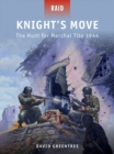 Knight s Move : The Hunt for Marshal Tito 1944 - eBook