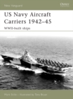 US Navy Aircraft Carriers 1942–45 : Wwii-Built Ships - eBook