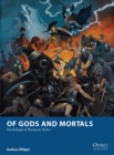 Of Gods and Mortals : Mythological Wargame Rules - Book