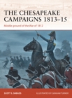 The Chesapeake Campaigns 1813-15 : Middle ground of the War of 1812 - Book