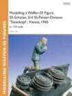 Modelling a Waffen-SS Figure SS-Sch tze, 3rd SS-Panzer-Division 'Totenkopf' Vienna, 1945 : In 1/35 scale - eBook