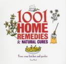 1001 Home Remedies and Natural Cures : From Your Kitchen and Garden - Book