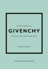Little Book of Givenchy : The story of the iconic fashion house - Book