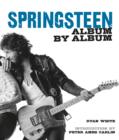 Bruce Springsteen: Album by Album - Book