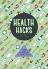 Health Hacks : 500 Simple Solutions That Reap Big Benefits - Book