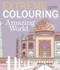 Extreme Colouring: Amazing World - Book