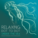 Relaxing Dot to Dot: Under the Sea - Book