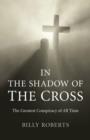In the Shadow of the Cross - The Greatest Conspiracy of All Time - Book