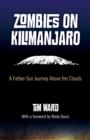 Zombies on Kilimanjaro - A Father/Son Journey Above the Clouds - Book